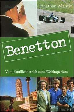 Benetton. Vom Familienbetrieb zum Weltimperium