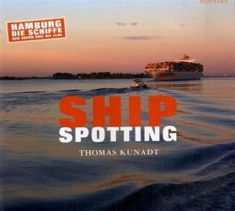 Shipspotting: Hamburg - Die Schiffe, der Hafen und die Elbe