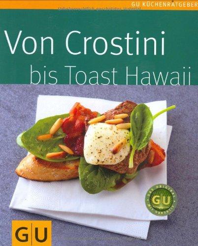 Crostini bis Toast. Von (GU Küchenratgeber Relaunch 2006)