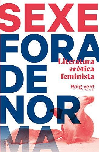 Sexe fora de norma (Foca): Literatura eròtica feminista