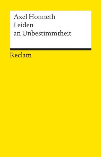 Leiden an Unbestimmtheit: Eine Reaktualisierung der Hegelschen Rechtsphilosophie