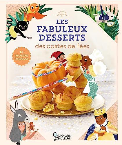 Les fabuleux desserts des contes de fées