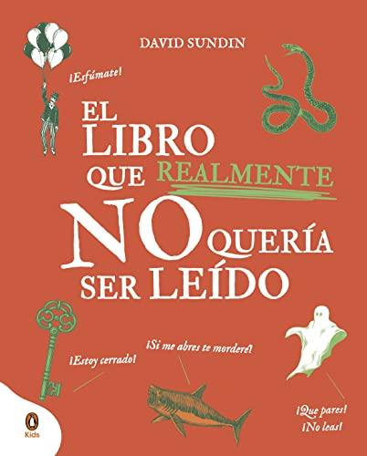 El libro que REALMENTE no quería ser leído (Libros ilustrados)