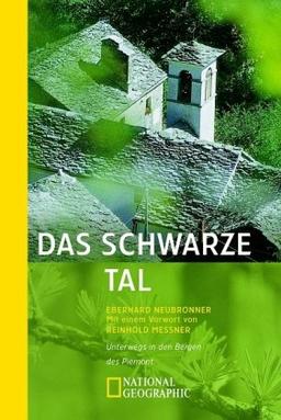 Das schwarze Tal: Unterwegs in den Bergen des Piemont. Vorwort von Reinhold Messner