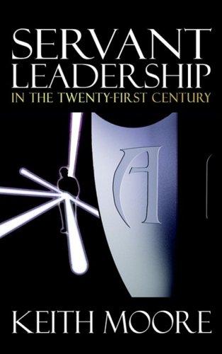 Servant Leadership in the Twenty-First Century