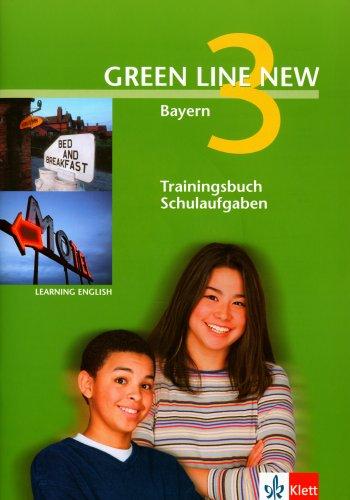 Green Line New - Ausgabe Bayern 7.Klasse. Englisches Unterrichtswerk für Gymnasien: Green Line New 3. Trainingsbuch Schulaufgaben. Bayern: Gymnasium. Abgestimmt auf den neuen G8 Lehrplan