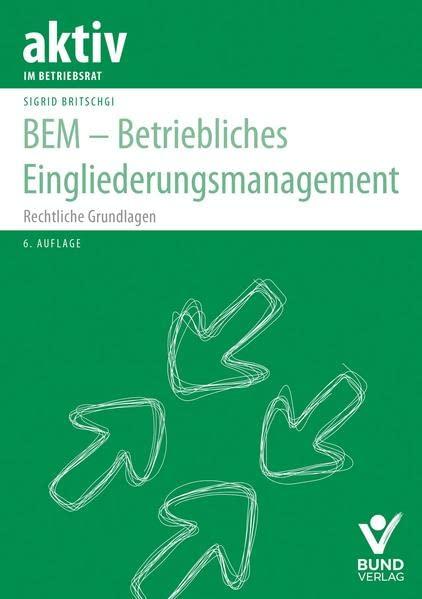 BEM – Betriebliches Eingliederungsmanagement: Rechtliche Grundlagen (aktiv im Betriebsrat)