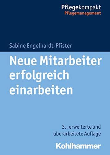 Neue Mitarbeiter erfolgreich einarbeiten (Pflegekompakt)