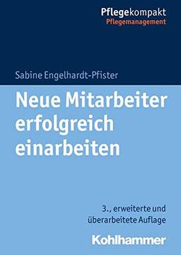 Neue Mitarbeiter erfolgreich einarbeiten (Pflegekompakt)