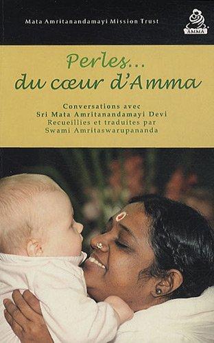 Perles du coeur d'Amma : conversations avec Sri Mata Amritanandamayi Dévi