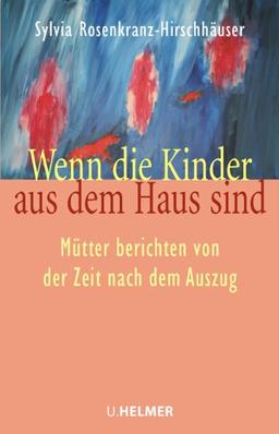 Wenn die Kinder aus dem Haus sind: Mütter berichten von der Zeit nach dem Auszug