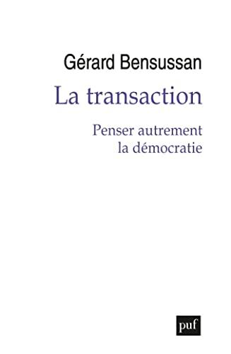 La transaction : penser autrement la démocratie