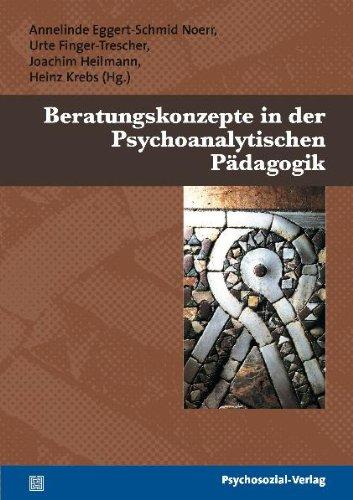 Jahrbuch für Psychoanalytische Pädagogik: Beratungskonzepte in der Psychoanalytischen Pädagogik