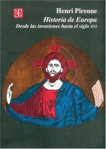 Historia de Europa. Desde las invasiones hasta el siglo XVI.