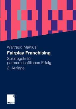 Fairplay Franchising: Spielregeln für partnerschaftlichen Erfolg