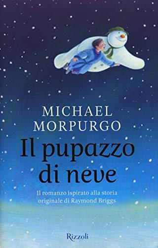 Il pupazzo di neve. Il romanzo ispirato alla storia originale di Raymond Briggs (Narrativa Ragazzi)