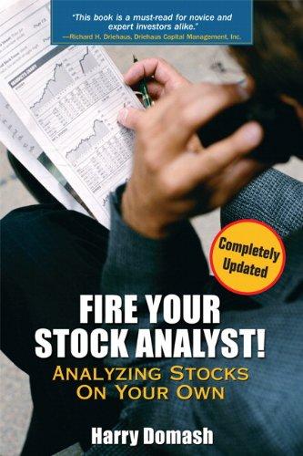 Fire Your Stock Analyst: Analyzing Stocks on Your Own (Definitive Guides (Financial Times/Prentice Hall))