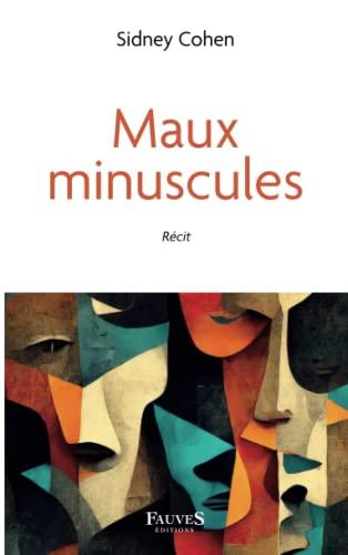 Maux minuscules : récit