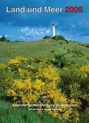 Land und Meer 2006: Kalender für und aus Mecklenburg im 28. Jahr. Mit Kalenderweisheiten zu Leben und Welt