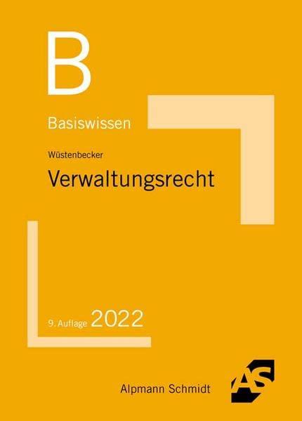 Basiswissen Verwaltungsrecht: Grundlagen des Allgemeinen Verwaltungsrechts und des Verwaltungsprozessrechts (Basiswissen (ehemals: BasisSkripten))