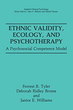 Ethnic Validity, Ecology, and Psychotherapy: A Psychosocial Competence Model (Nato Science Series B: (Closed))