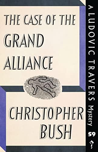 The Case of the Grand Alliance: A Ludovic Travers Mystery (The Ludovic Travers Mysteries, Band 59)