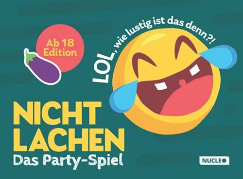 Nicht lachen – Das Party-Spiel: Ab 18 Edition: LOL, wie lustig ist das denn?!: Das bumslustige Spiel zum Kaputtlachen