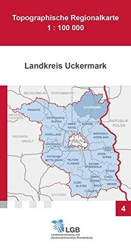 Topographische Regionalkarte 1:100000, Landkreis Uckermark: Normalausgabe (Topographische Regionalkarte 1:100000, Land Brandenburg)