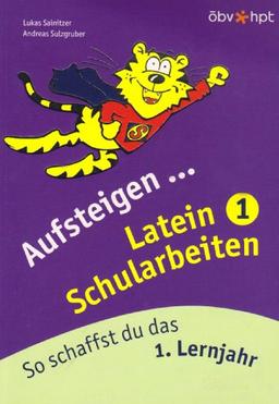 Aufsteigen Latein-Schularbeiten: So schaffst du das 1. Lernjahr