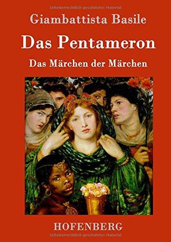 Das Pentameron: Das Märchen der Märchen