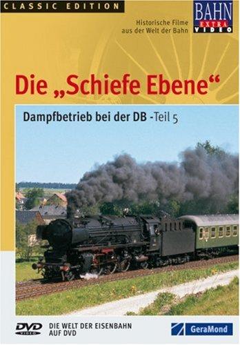 Die &#34;Schiefe Ebene&#34; - Dampfbetrieb bei der DB - Teil 5