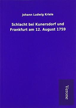 Schlacht bei Kunersdorf und Frankfurt am 12. August 1759