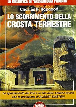 Lo scorrimento della crosta terrestre (La biblioteca di Archeologia Mysteriosa)