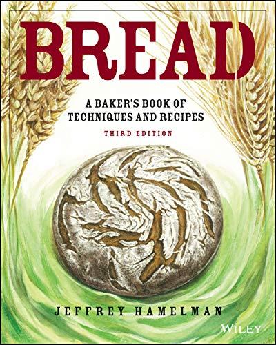 Bread: A Baker's Book of Techniques and Recipes