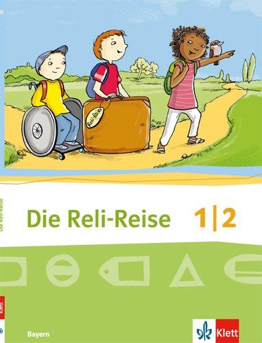 Die Reli-Reise. Ausgabe für Bayern / Schülerbuch 1./2. Schuljahr