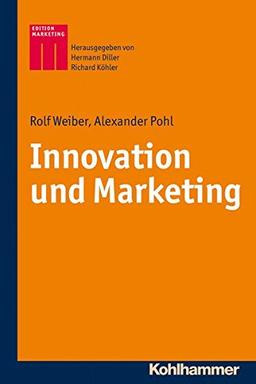 Innovation und Marketing (Kohlhammer Edition Marketing)