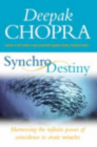 Synchrodestiny: Harnessing the Infinite Power of Coincidence to Create Miracles