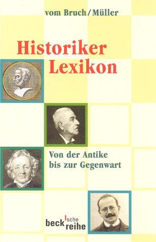 Historiker Lexikon. Von der Antike bis zur Gegenwart.