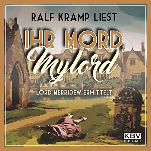 Ihr Mord, Mylord: Lord Merridew ermittelt (KBV-Hörbuch)