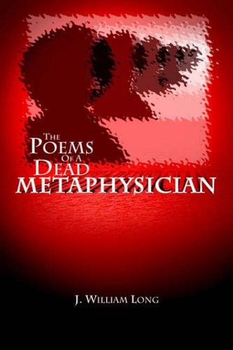 The Poems of a Dead Metaphysician