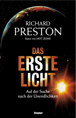 Das Erste Licht. Auf der Suche nach der Unendlichkeit