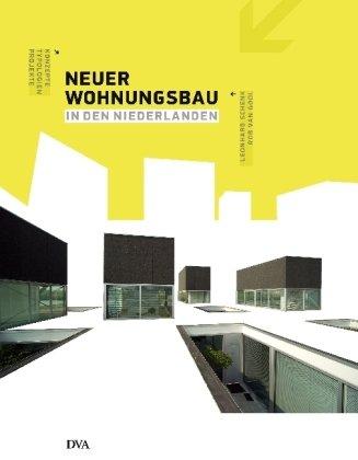 Neuer Wohnungsbau in den Niederlanden: Konzepte - Typologien - Projekte