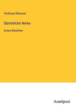 Sämmtliche Werke: Erstes Bändchen