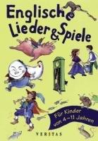 Englische Lieder und Spiele - Für Kinder von 4-11 Jahren