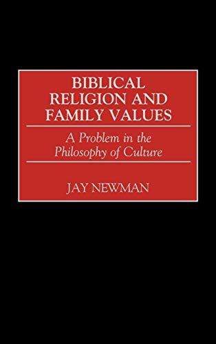 Biblical Religion and Family Values: A Problem in the Philosophy of Culture