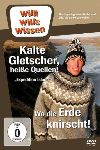 Willi wills wissen - Kalte Gletscher, heiße Quellen!/Wo die Erde knirscht!