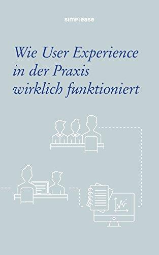 Wie User Experience in der Praxis wirklich funktioniert