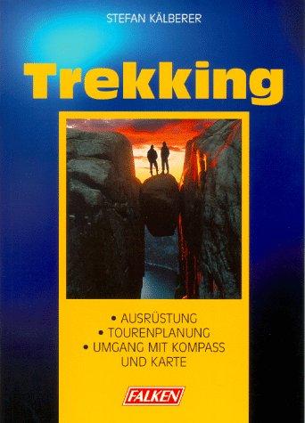 Trekking. Ausrüstung, Tourenplanung, Umgang mit Kompass und Karte.