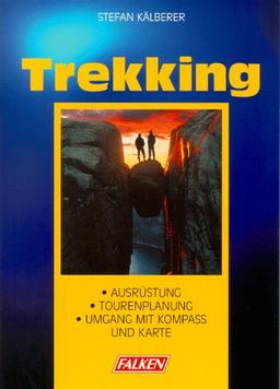 Trekking. Ausrüstung, Tourenplanung, Umgang mit Kompass und Karte.