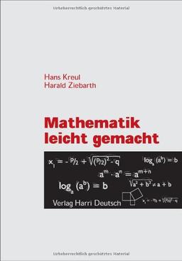 Mathematik leicht gemacht. 576 Beispiele, 813 Aufgaben mit Lösungen, Hilfen für Taschenrechner und PC.